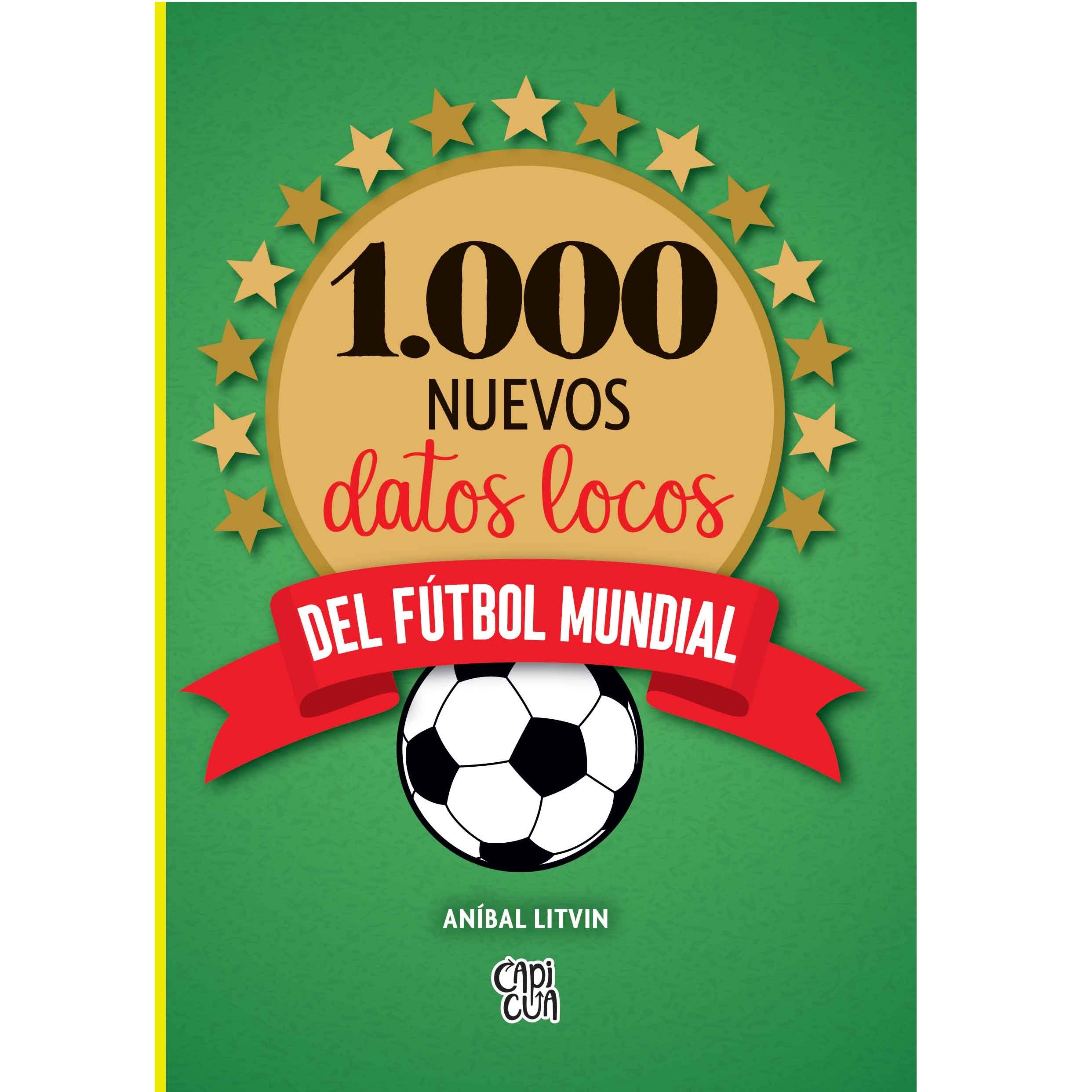 1000 nuevos datos locos del fútbol mundial 1000 nuevos datos locos del fútbol mundial